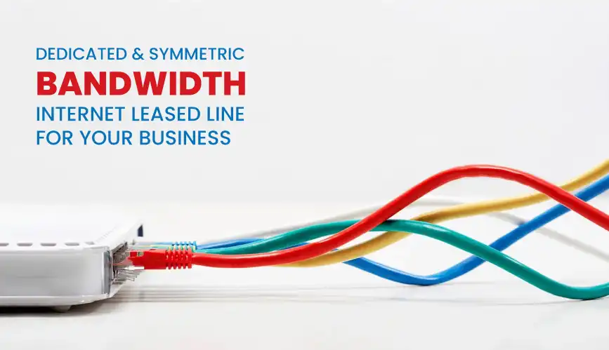 Dedicated Internet Leased Line Bandwidth